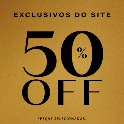 Peças exclusividades do site com 50%off